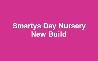 Smartys Day Nursery New Build